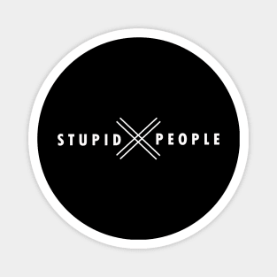 NOT STUPID PEOPLE Magnet